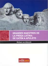 GRANDES MAESTROS DE LA PROSA LATINA: DE CATÓN A APULEYO | 9788415463511 | VON ALBRECHT,MICHAEL