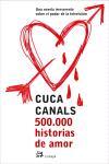 500.000 HISTORIAS DE AMOR | 9788476697306 | CUCA CANALS