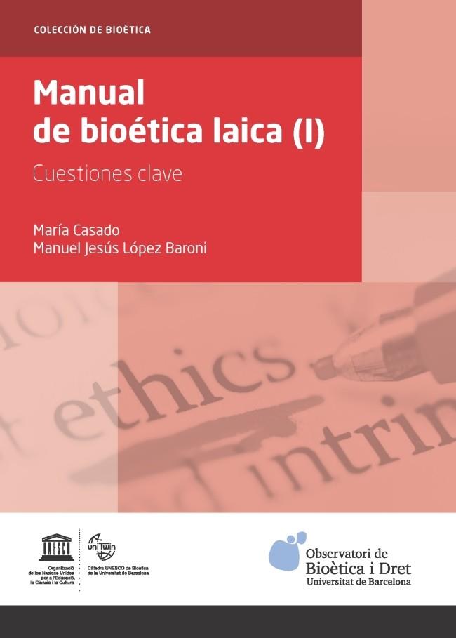 MANUAL DE BIOÉTICA LAICA (I) | 9788491681298 | CASADO GONZÁLEZ, MARÍA/LÓPEZ BARONI, MANUEL JESÚS
