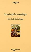 COCINA DE LOS ANTROPOLOGOS | 9788472238213 | JESSICA KUPER