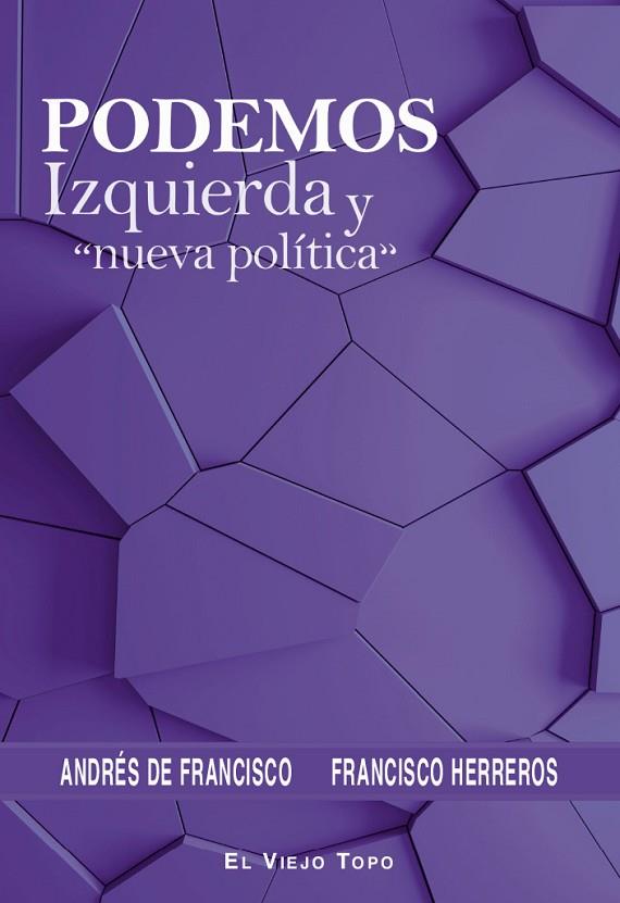 PODEMOS, IZQUIERDA Y "NUEVA POLÍTICA" | 9788419200020 | DE FRANCISCO, ANDRÉS/HERREROS, FRANCISCO