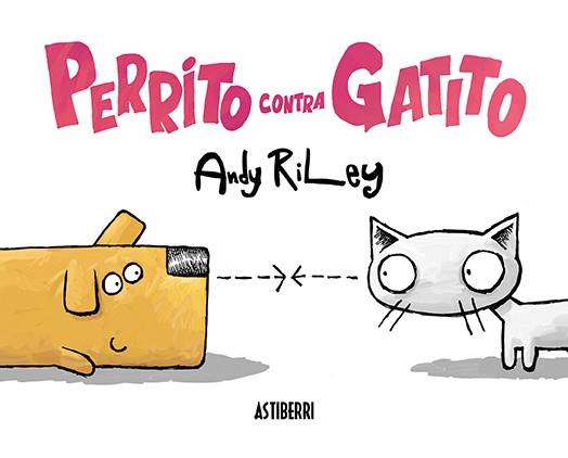PERRITO CONTRA GATITO | 9788417575212 | RILEY, ANDY