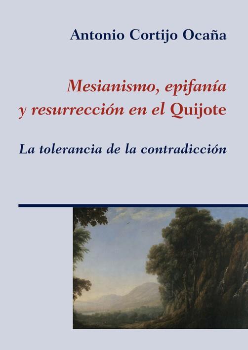 MESIANISMO, EPIFANIA Y RESURRECCION EN EL QUIJOTE | 9788416335237 | CORTIJO OCAÑA, ANTONIO