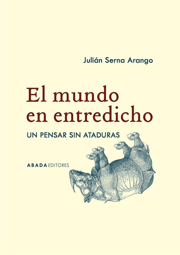 EL MUNDO EN ENTREDICHO | 9788419008367 | SERNA ARANGO, JULIÁN