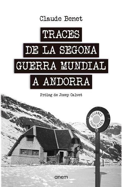 TRACES DE LA SEGONA GUERRA MUNDIAL A ANDORRA | 9788418865299 | BENET, CLAUDE