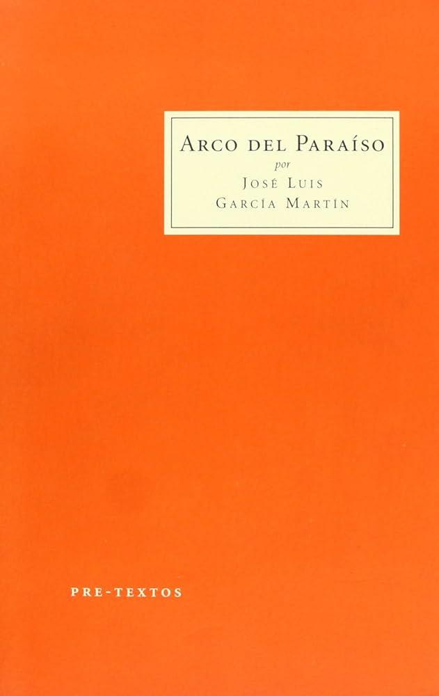 ARCO DEL PARAISO *** 2A MA *** | 9788481917796 | GARCÍA MARTÍN , JOSÉ LUIS