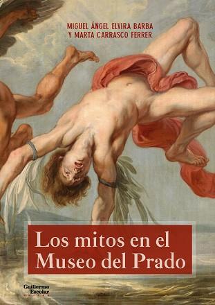 LOS MITOS EN EL MUSEO DEL PRADO | 9788417134358 | ELVIRA BARBA, MIGUEL ÁNGEL/CARRASCO FERRER, MARTA