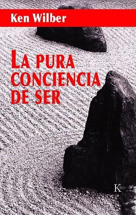 PURA CONCIENCIA DE SER | 9788472456266 | WILBER
