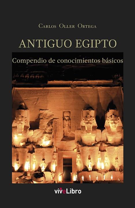 ANTIGUO EGIPTO. COMPENDIO DE CONOCIMIENTOS BÁSICOS | 9788418296635 | OLLER ORTEGA, CARLOS