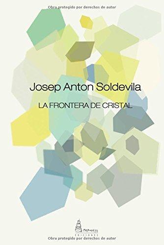 LA FRONTERA DE CRISTAL | 9788494351945 | SOLDEVILA, JOSEP ANTON