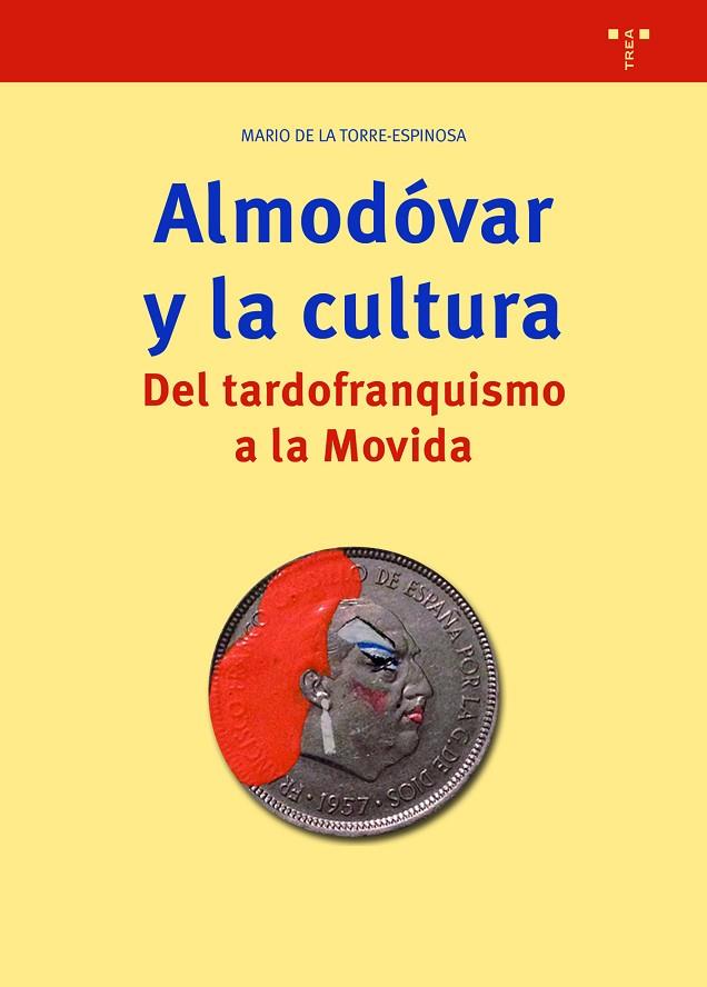 ALMODÓVAR Y LA CULTURA | 9788418105074 | DE LA TORRE-ESPINOSA, MARIO