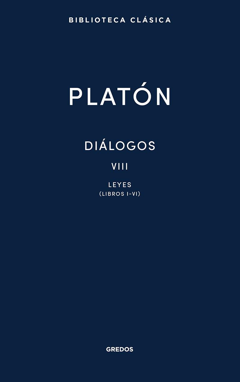 DIÁLOGOS VIII. LEYES (LIBROS I-VI) | 9788424940027 | PLATÓN