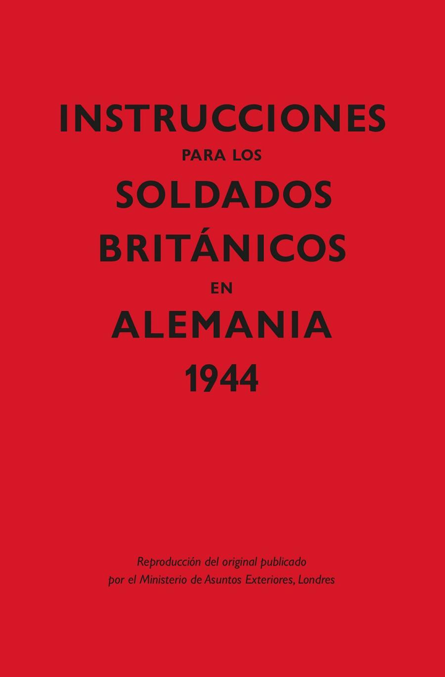INSTRUCCIONES PARA LOS SOLDADOS BRIT?NICOS EN ALEMANIA, 1944 | 9788418345357 | MINISTERIO DE ASUNTOS EXTERIORES