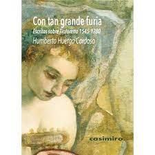 CON TAN GRANDE FURIA: ESCRITOS SOBRE TINTORETTO (1545-1780) | 9788417930400 | HUERGO CARDOSO, HUMBERTO