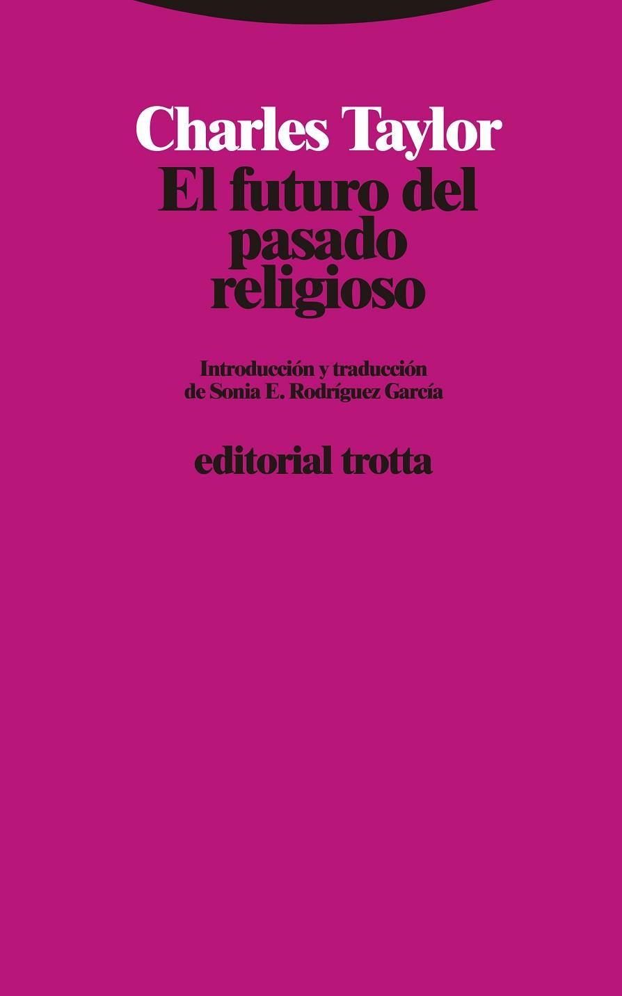 EL FUTURO DEL PASADO RELIGIOSO | 9788498798500 | TAYLOR, CHARLES