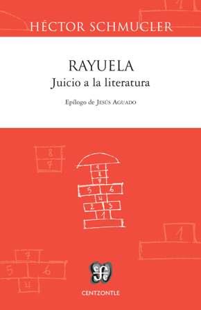 RAYUELA, JUICIO A LA LITETRATURA | 9788437507217 | SCHMUCLER, HÉCTOR