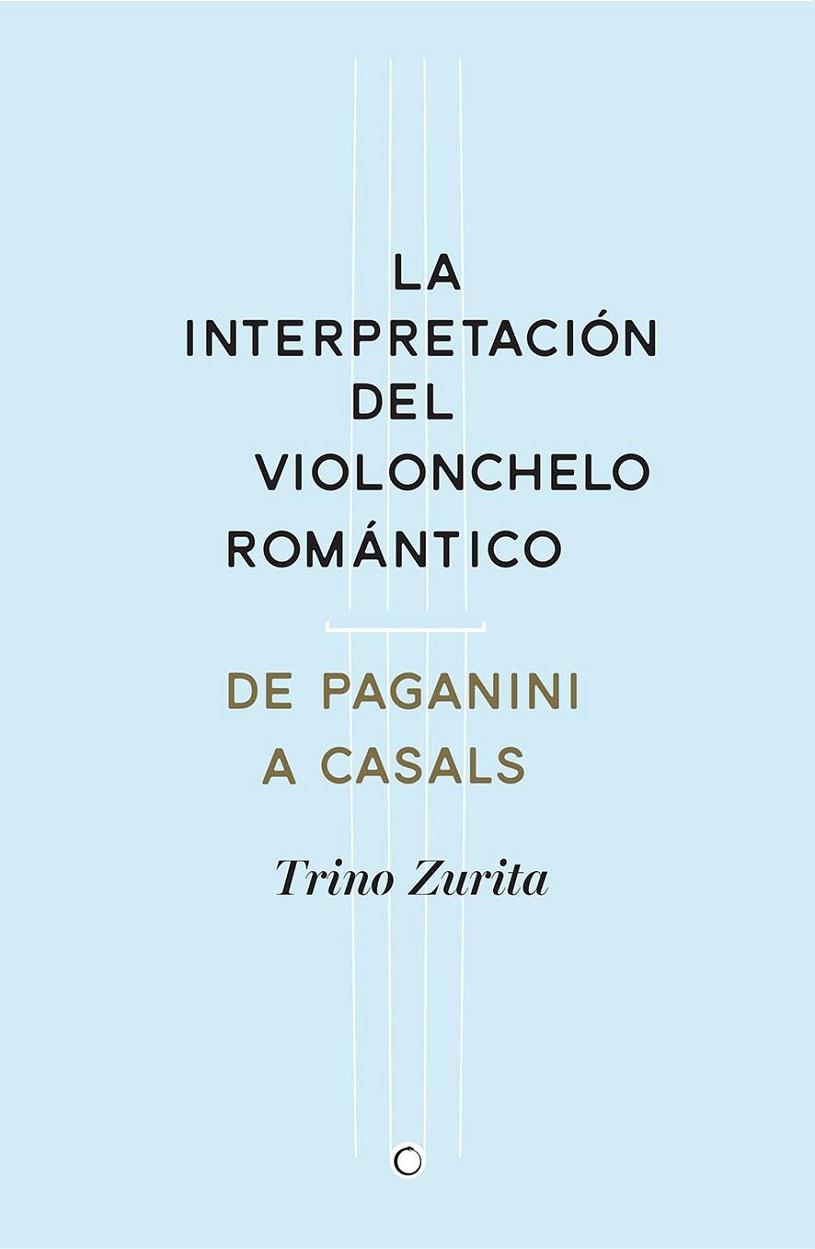INTERPRETACION DEL VIOLONCHELO ROMANTICO, LA | 9788494159534 | ZURITA BARROSO, TRINO