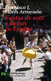 FIESTAS DE AYER Y DE HOY EN ESPA | 9788420672137 | FLORES ARROYUELO, FR