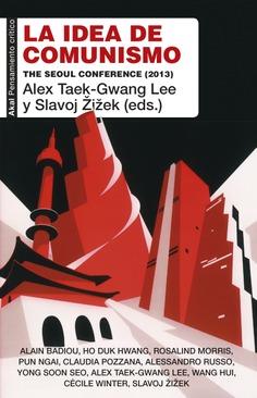 IDEA DE COMUNISMO: THE SEOUL CONFERENCE (2013) | 9788446046899 | SLAVOJ ZIZEK (ED.), ALEX TAEK-GWANG LEE (ED.)