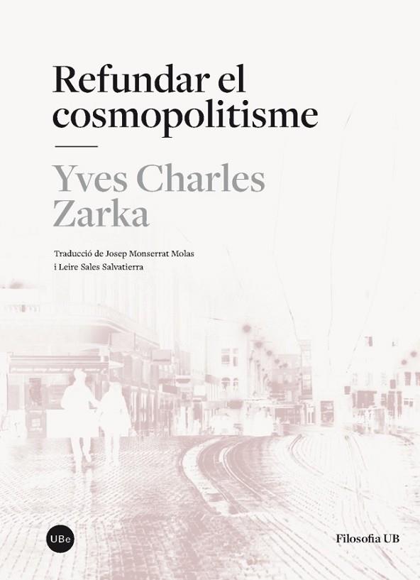 REFUNDAR EL COSMOPOLITISME | 9788447542055 | ZARKA, YVES CHARLES
