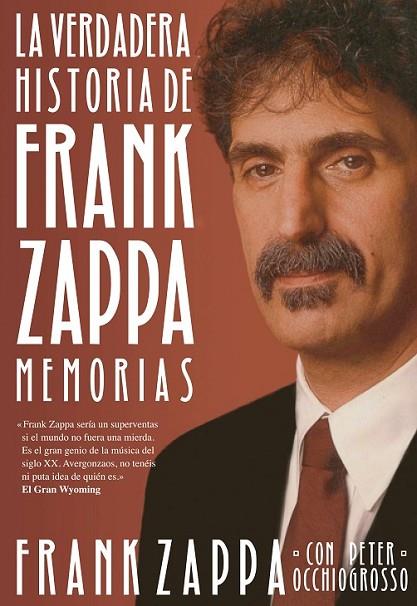 LA VERDADERA HISTORIA DE FRANK ZAPPA | 9788415996576 | FRANK ZAPPA CON PETER OCHIOGROSSO