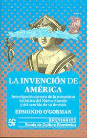 LA INVENCION DE AMERICA.  | 9786071670519 | O´GORMAN, FERNANDO