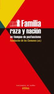 FAMILIA, RAZA Y NACIÓN EN TIEMPOS DE POSFASCISMO | 9788412125948 | FUNDACIÓN DE LOS COMUNES/ LÓPEZ HERNÁNDEZ, ISIDRO/ RODRÍGUEZ LÓPEZ, EMMANUEL/ FERNÁNDEZ, BRAIS/ FORT