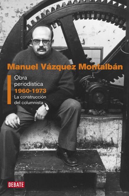 OBRA PERIODISTICA I. 1960-1973 | 9788499925851 | VAZQUEZ MONTALBAN, MANUEL