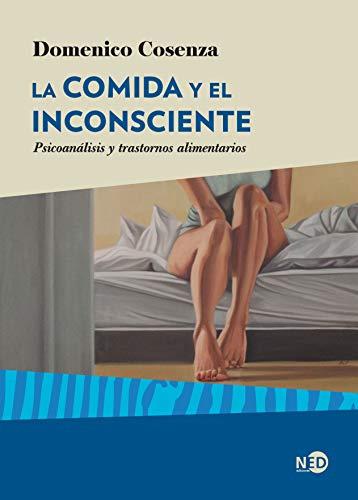 LA COMIDA Y EL INCONSCIENTE | 9788416737543 | COSENZA, DOMENICO