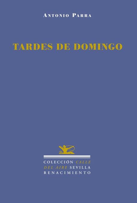 TARDES DE DOMINGO | 9788484721970 | ANTONIO PARRA