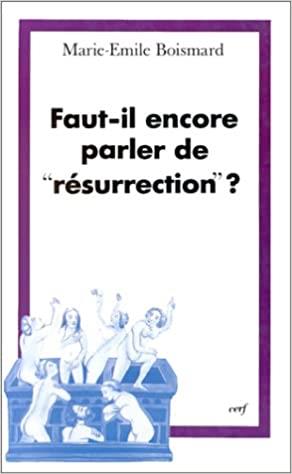 FAUT-IL ENCORE PARLER DE RÉSURRECTION ? *** 2A MÀ | 9782204052047 | MARIE-EMILE BOISMARD