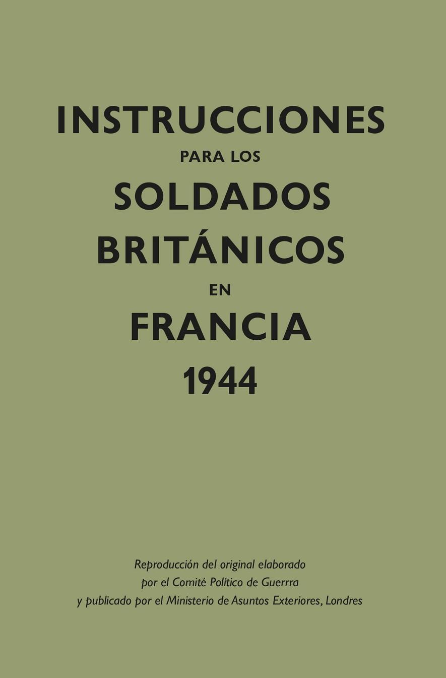 INSTRUCCIONES PARA LOS SOLDADOS BRIT?NICOS EN FRANCIA, 1944 | 9788418345340 | MINISTERIO DE ASUNTOS EXTERIORES