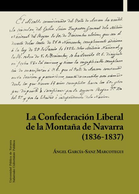 LA CONFEDERACIÓN LIBERAL DE LA MONTAÑA DE NAVARRA (1836-1837) | 9788497693561 | GARCÍA-SANZ MARCOTEGUI, ÁNGEL