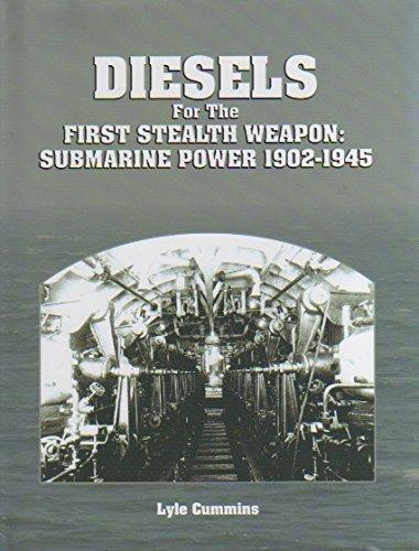 DIESELS FOR THE FIRST STEALTH WEAPON-SUBMARINE POWER  | 9780917308062 | LYLE CUMMINGS