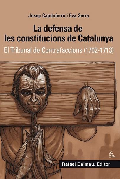 LA DEFENSA DE LES CONSTITUCIONS DE CATALUNYA | 9788423208265 | CAPDEFERRO, JOSERP/SERRA,EVA