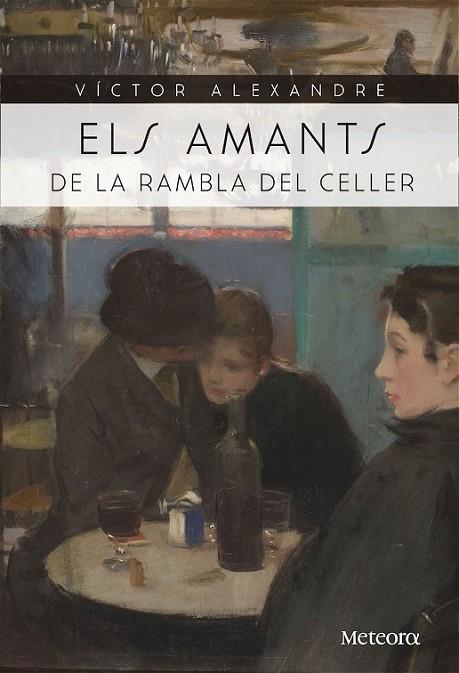 ELS AMANTS DE LA RAMBLA DEL CELLER | 9788494698224 | ALEXANDRE, VÍCTOR