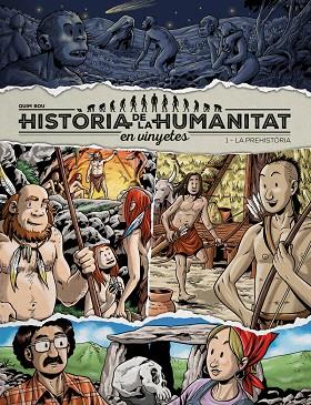 HISTORIA DE LA HUMANITAT EN VINYETES - CAT | 9788417956912 | BOU QUIM