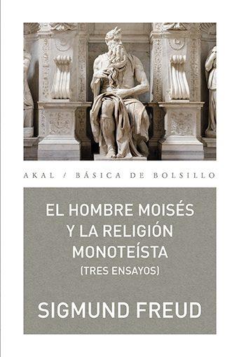 EL HOMBRE MOISÉS Y LA RELIGIÓN MONOTEÍSTA [TRES ENSAYOS] | 9788446040927 | FREUD, SIGMUND
