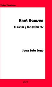 KNUT HAMSUN. EL AUTOR Y LAS QUIMERAS | 9788412492736 | SOTO IVARS, JUAN
