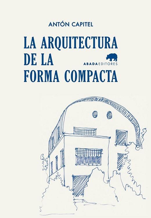 ARQUITECTURA DE LA FORMA COMPACTA, LA | 9788416160563 | CAPITEL, ANTON