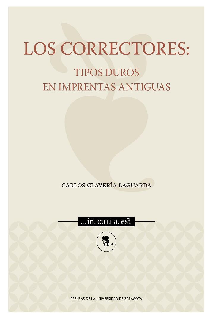 LOS CORRECTORES: TIPOS DUROS EN IMPRENTAS ANTIGUAS | 9788417633646 | CLAVERÍA LAGUARDA, CARLOS