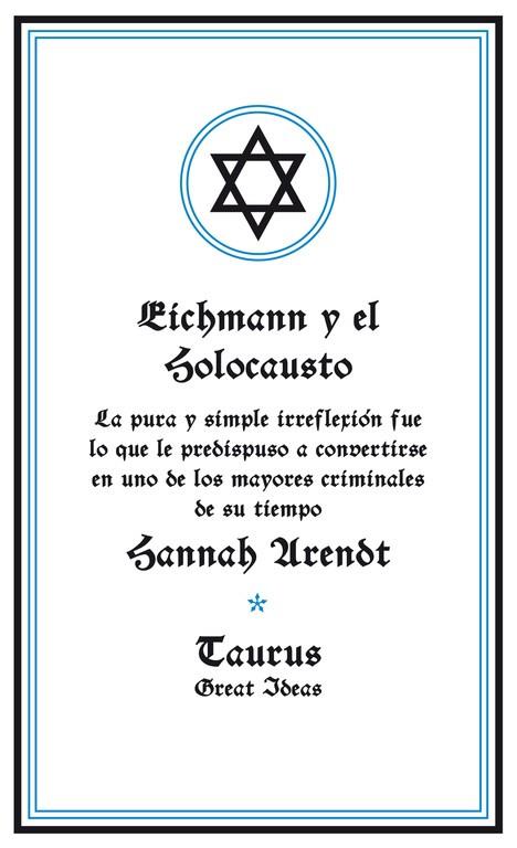 EICHMANNN Y EL HOLOCAUSTO | 9788430600939 | ARENDT