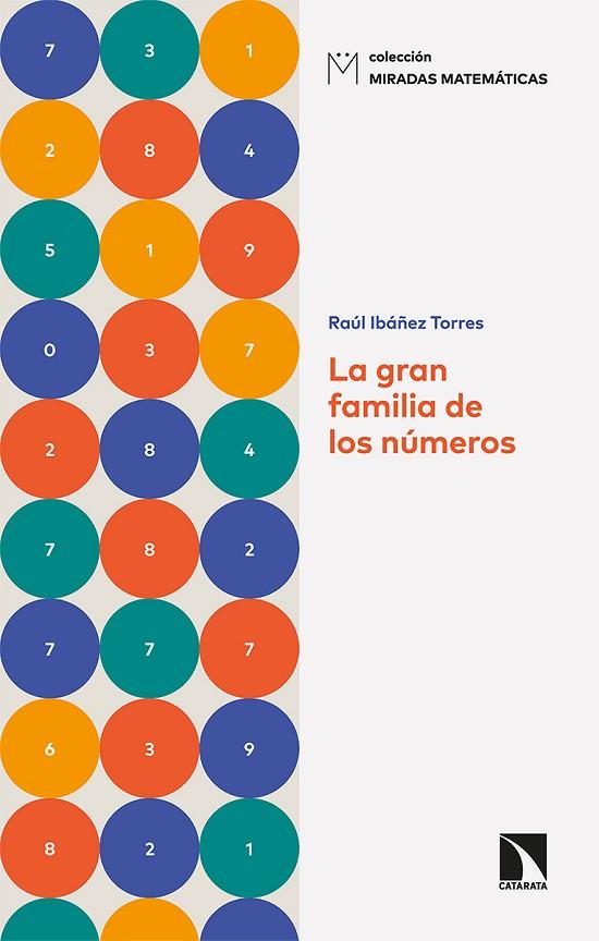 LA GRAN FAMILIA DE LOS NÚMEROS | 9788413522258 | IBÁÑEZ TORRES, RAÚL