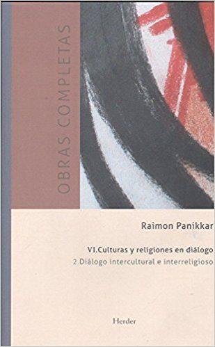 OBRAS COMPLETAS VI. CULTURAS Y RELIGIONES EN DIÁLOGO | 9788425432859 | PANIKKAR, RAIMON