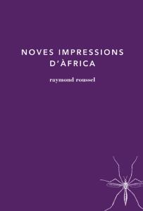 NOVES IMPRESSIONS D'ÀFRICA | 9788494189043 | ROUSSEL, RAYMOND 
