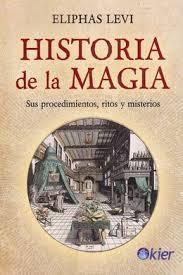 HISTORIA DE LA MAGIA | 9788417581701 | LEVI, ELIPHAS