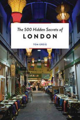 THE 500 HIDDEN SECRETS OF LONDON | 9789460581731 | GREIG, TOM
