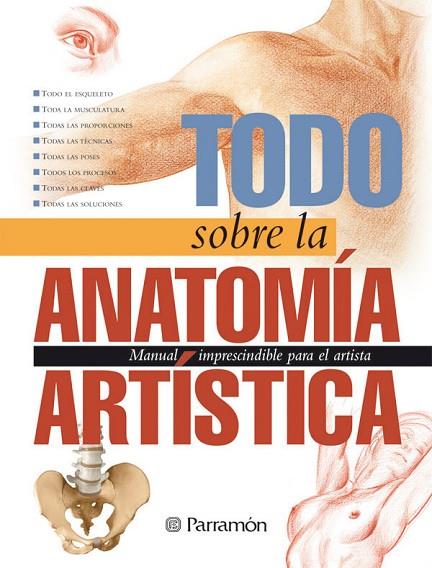 TODO SOBRE LA ANATOMIA ARTISTICA | 9788434224759 | PARRAMON, EQUIPO/SANMIGUEL, DAVID