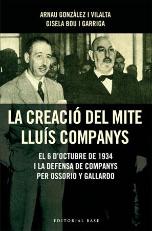 LA CREACIO DEL MITE LLUIS COMPAN | 9788485031726 | GONZALEZ VILALTA, ARNAU; BOU GARRIGA, GISELA