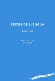 REIXES DE LLENGUA | 9788494970207 | CELAN, PAUL